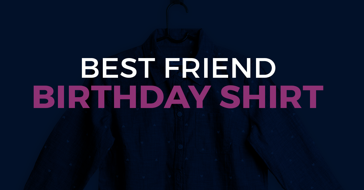 Best Friends birthday shirts