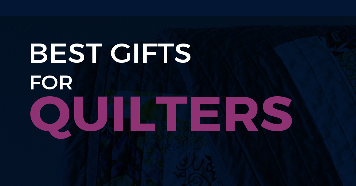 best gifts for quilters