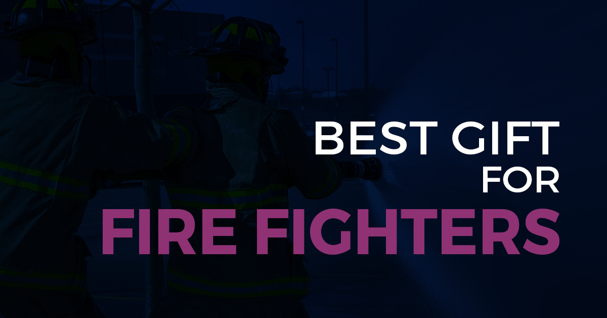 best gifts for fire fighter