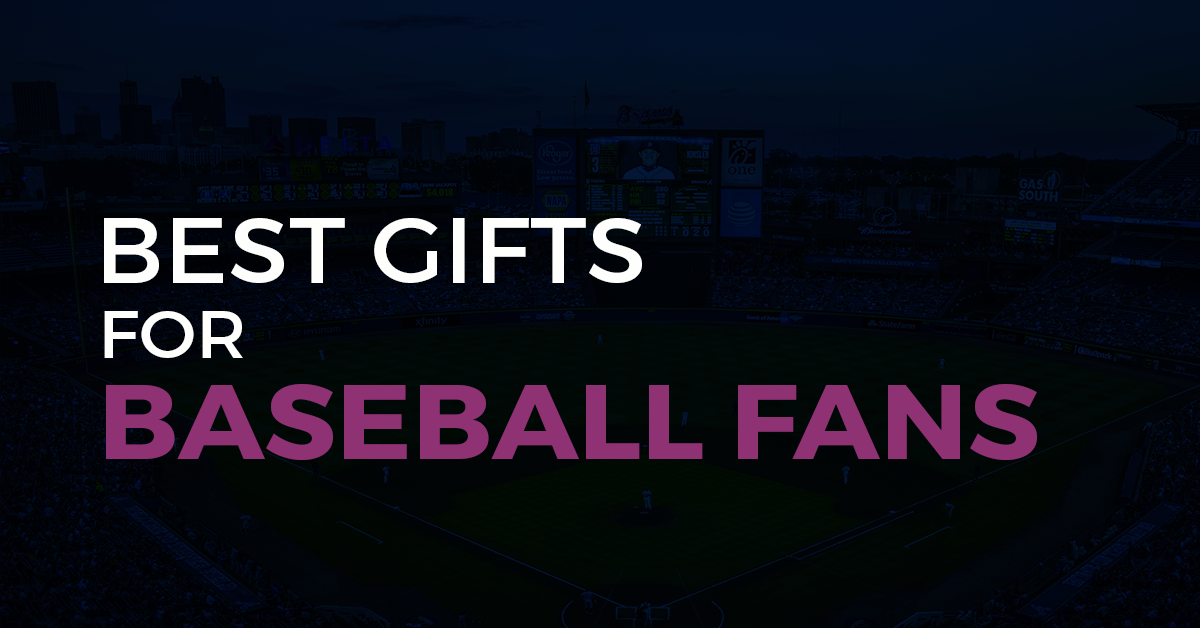 Best Gifts for Baseball Fans