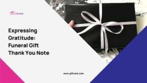 Expressing Gratitude: Funeral Gift Thank You Note