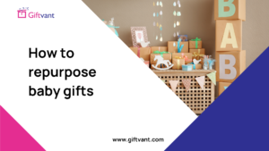 how to repurpose baby gifts